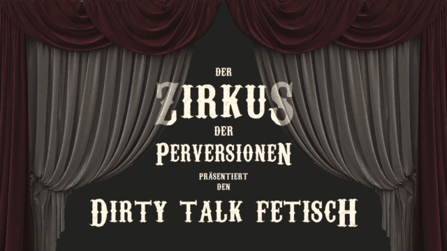 Dirty Talk Fetisch - Rede schmutzig mit mir.